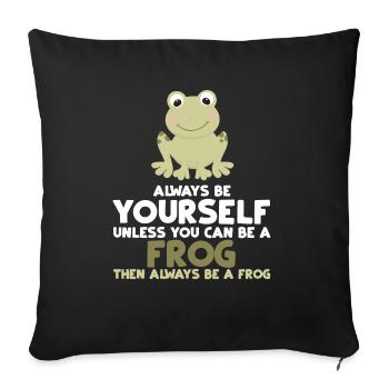 Toujours être désintéressé, vous pouvez être un cadeau Grenouille - Housse de coussin décorative 45 x 45 cm - noir - Devant