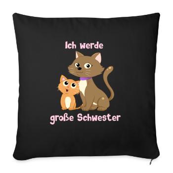Ich werde große Schwester - Katze - Katzen - Sofakissenbezug 45 x 45 cm - Schwarz - Vorne