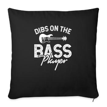 Dibs auf dem Bass Player drucken - Sofakissenbezug 45 x 45 cm - Schwarz - Vorne