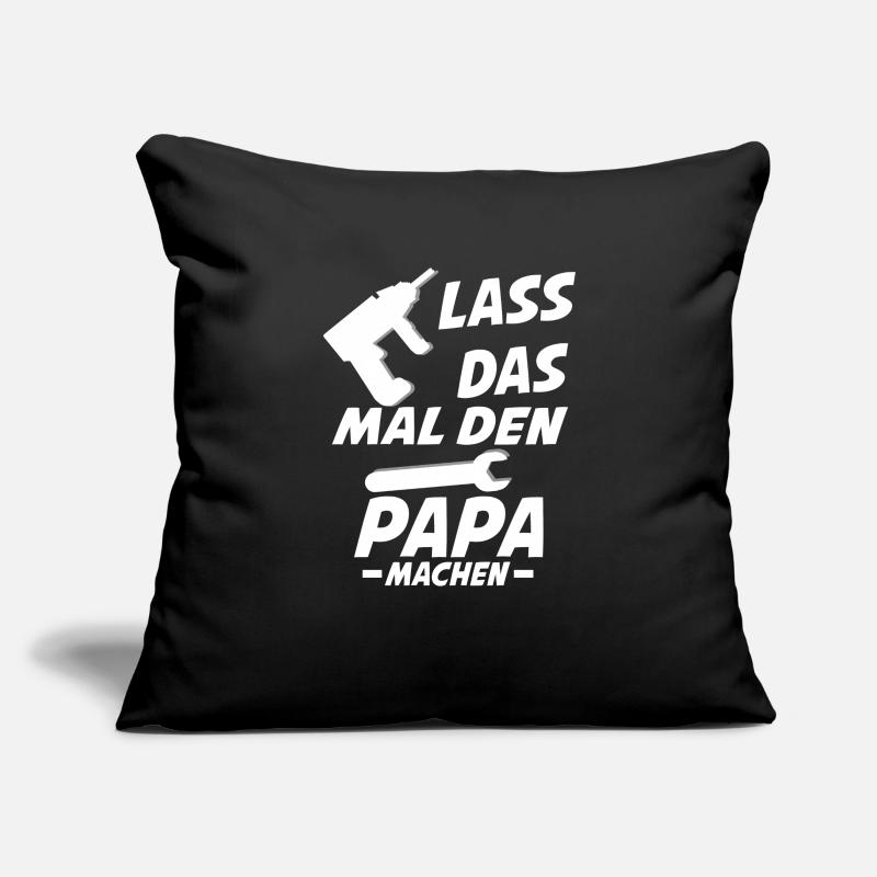 lass das mal den papa machen Sofakissenbezug 45 x 45 cm
