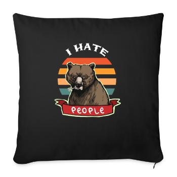 I hate people - bear grizzly brown bear gift - Sofa pillowcase 17,3'' x 17,3'' (45 x 45 cm) - black - Front