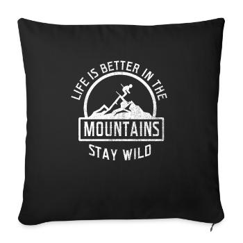 Life is better in the Mountains - Sofa pillowcase 17,3'' x 17,3'' (45 x 45 cm) - black - Front