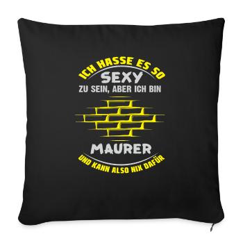 MAURER - ICH HASSE ES SO SEXY ZU SEIN - Sofakissenbezug 45 x 45 cm - Schwarz - Vorne