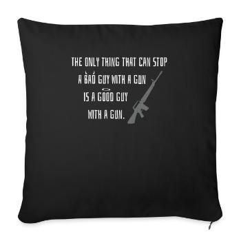 Waffen Spruch Geschenkidee Gut Böse Lustig Schieß - Sofakissenbezug 45 x 45 cm - Schwarz - Vorne
