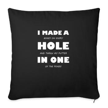 Hole In One Funny Golf Shirt Golfer - Sofa pillowcase 17,3'' x 17,3'' (45 x 45 cm) - black - Front