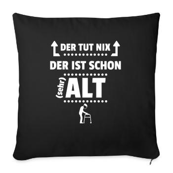 Alter Spruch Älter Werden Lustig Geburtstag Idee - Sofakissenbezug 45 x 45 cm - Schwarz - Vorne