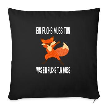 Einfuchs muss tun was ein Fuchs tun muss - Sofakissenbezug 45 x 45 cm - Schwarz - Vorne