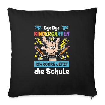 Bye Bye Kindergarten Ich Rock Jetzt Die Schule - Sofakissenbezug 45 x 45 cm - Schwarz - Vorne
