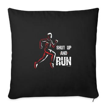 Cadeau de motivation ou de jogging cool pour Shut Up And Run - Housse de coussin décorative 45 x 45 cm - noir - Devant