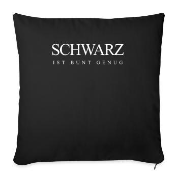 schwarz ist bunt genug - Sofakissenbezug 45 x 45 cm - Schwarz - Vorne