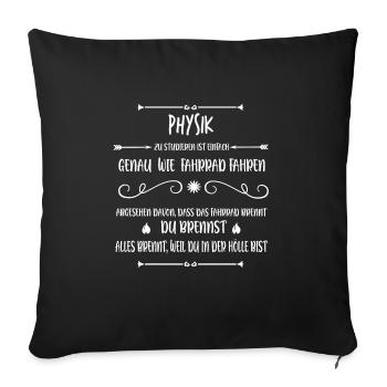 Physikstudent Physik Student | lustiger Spruch - Sofakissenbezug 45 x 45 cm - Schwarz - Vorne