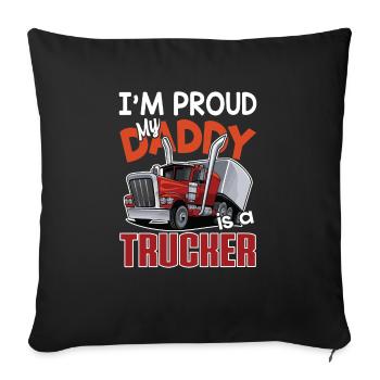 Ich bin stolz, dass mein Vater ein Trucker ist - Sofakissenbezug 45 x 45 cm - Schwarz - Vorne