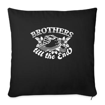 Brothers Till The End brothers to the end friends - Sofa pillowcase 17,3'' x 17,3'' (45 x 45 cm) - black - Front