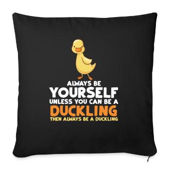 Seien Sie immer sich selbst lustiges Entlein-Geschenk - Sofakissenbezug 45 x 45 cm - Schwarz - Vorne