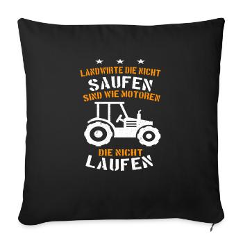 Landwirte die nicht sauffen sind wie Motorren die - Sofakissenbezug 45 x 45 cm - Schwarz - Vorne