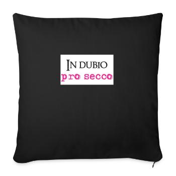In dubio Pro Secco Lustig Anwalt Staatsexamen Jura - Sofakissenbezug 45 x 45 cm - Schwarz - Vorne