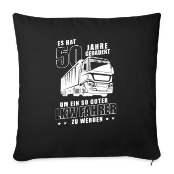 LKW Fahrer 50er Geburtstag 50 Jahre - Sofakissenbezug 45 x 45 cm - Schwarz - Vorne