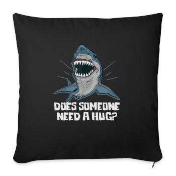 Funny Est-ce que quelqu'un a besoin d'un cadeau de fans de câlin, requin - Housse de coussin décorative 45 x 45 cm - noir - Devant