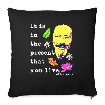 C’est dans le présent que vous vivez | Alan Watts - Housse de coussin décorative 45 x 45 cm - noir - Devant
