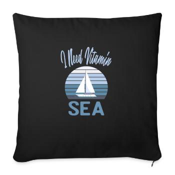 I Need Vitamin Sea - Sofa pillowcase 17,3'' x 17,3'' (45 x 45 cm) - black - Front