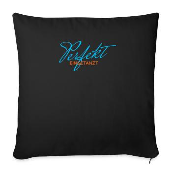 Perfekt eingetanzt T shirt Geschenk für Tänzer - Sofakissenbezug 45 x 45 cm - Schwarz - Vorne