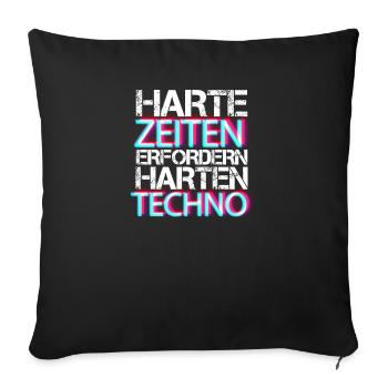 Harte Zeiten erfordern harten Techno Rave Beat - Sofakissenbezug 45 x 45 cm - Schwarz - Vorne