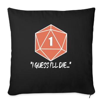 Je suppose que je vais rouler le cube RPG en disant chemise - Housse de coussin décorative 45 x 45 cm - noir - Devant