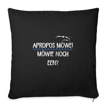 Apropos Möwe Plattdeutscher Spruch Trinken - Sofakissenbezug 45 x 45 cm - Schwarz - Vorne