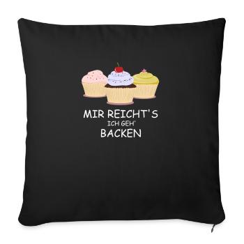 Mir reichts ich geh backen - Bäcker - Sofakissenbezug 45 x 45 cm - Schwarz - Vorne