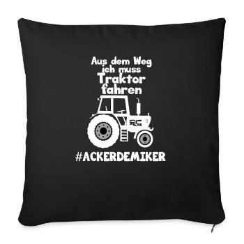 Out of the way I have to drive a tractor - Sofa pillowcase 17,3'' x 17,3'' (45 x 45 cm) - black - Front