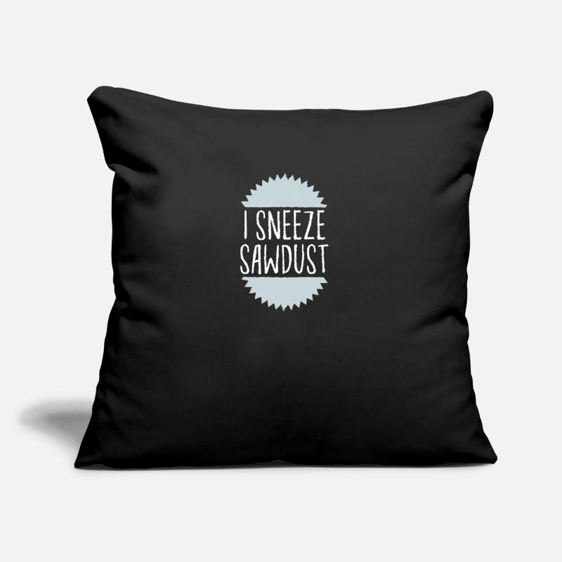 J'éternue de la sciure Housse de coussin décorative 45 x 45 cm