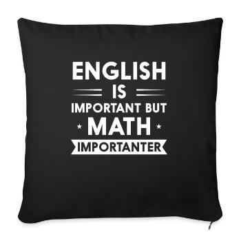 Englisch ist wichtig, aber Mathematik ist wichtiger - Sofakissenbezug 45 x 45 cm - Schwarz - Vorne
