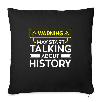 Warning May Start Talking About History - Housse de coussin décorative 45 x 45 cm - noir - Devant