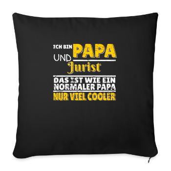 Papa Geschenk Geburt Jurist Rechtsanwalt Spruch - Sofakissenbezug 45 x 45 cm - Schwarz - Vorne