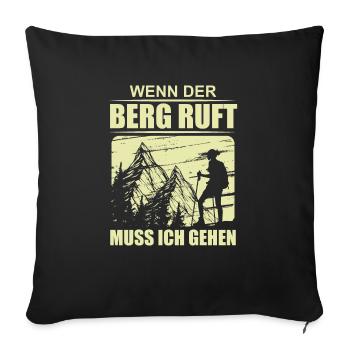 Wenn Der Berg Ruft Muss Ich Gehen Wanderer und Ber - Sofakissenbezug 45 x 45 cm - Schwarz - Vorne
