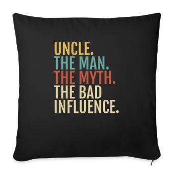 Uncle Gift - The Man Myth Bad Influence - Funny - Sofa pillowcase 17,3'' x 17,3'' (45 x 45 cm) - black - Front