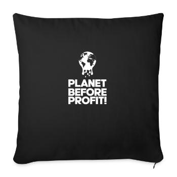 Planet before profit! - Sofa pillowcase 17,3'' x 17,3'' (45 x 45 cm) - black - Front
