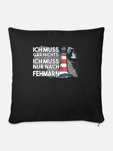 Ich muss garnichts ich muss nur nach Fehmarn - Sofakissenbezug 45 x 45 cm - Schwarz