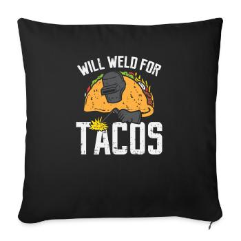 Will Weld for tacos - Welder Welding Taco - Sofa pillowcase 17,3'' x 17,3'' (45 x 45 cm) - black - Front