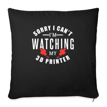 Désolé, je ne peux pas - je regarde mon imprimante 3D - Housse de coussin décorative 45 x 45 cm - noir - Devant