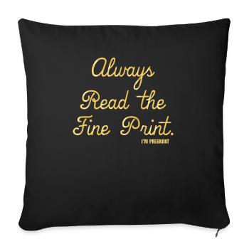 Toujours lire les petits caractères Je suis enceinte enceinte w - Housse de coussin décorative 45 x 45 cm - noir - Devant