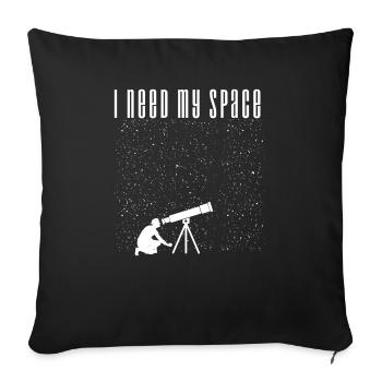 I need my space future astronaut shirt - Sofa pillowcase 17,3'' x 17,3'' (45 x 45 cm) - black - Front