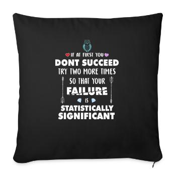 Try So Your Failure Is Statistically Significant S - Housse de coussin décorative 45 x 45 cm - noir - Devant