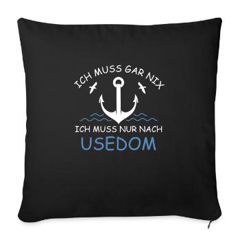 Ich mus gar nix ich muss nur nach Usedom - Sofakissenbezug 45 x 45 cm - Schwarz - Vorne