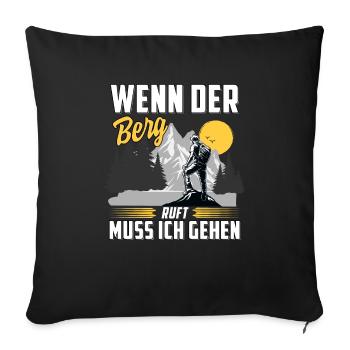 Wenn der Berg ruft muss ich gehen - Sofakissenbezug 45 x 45 cm - Schwarz - Vorne