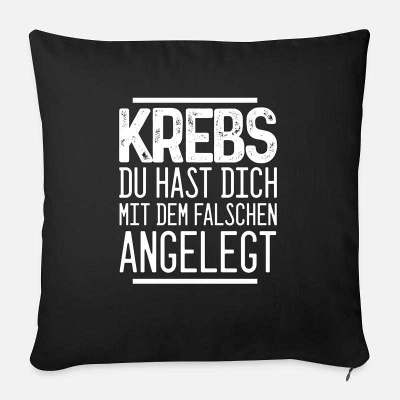 Krebs Du hast dich mit dem falschen angelegt - Sofakissenbezug 45 x 45 cm - Schwarz