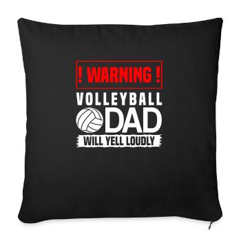 Warning volleyball dad will yell loudly - Sofa pillowcase 17,3'' x 17,3'' (45 x 45 cm) - black - Front