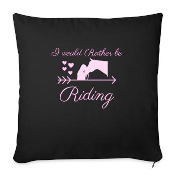 i would rather be riding - Sofa pillowcase 17,3'' x 17,3'' (45 x 45 cm) - black - Front