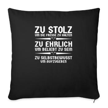 Zu stolz um die Fresse zu halten! - Sofakissenbezug 45 x 45 cm - Schwarz - Vorne