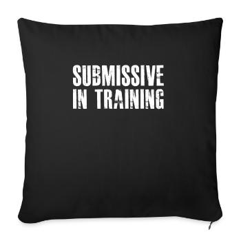 SUBMISSIVE DANS L’ENTRAÎNEMENT - Housse de coussin décorative 45 x 45 cm - noir - Devant